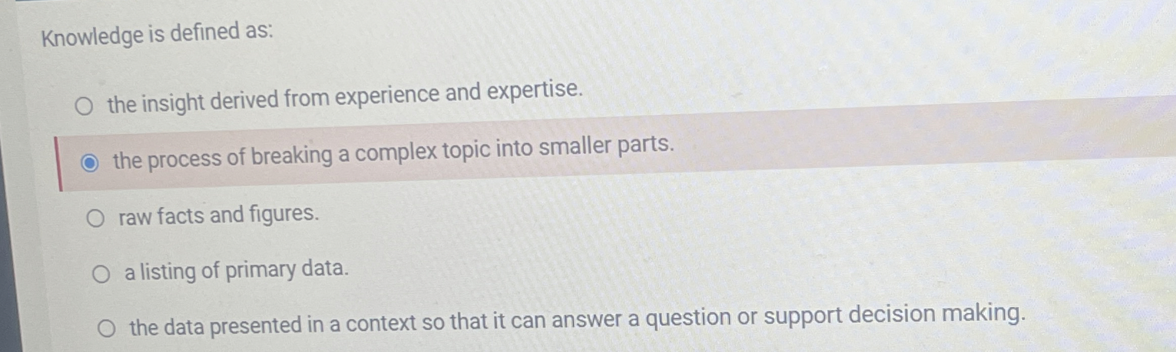  Knowledge is defined as: the insight derived from experience and expertise.