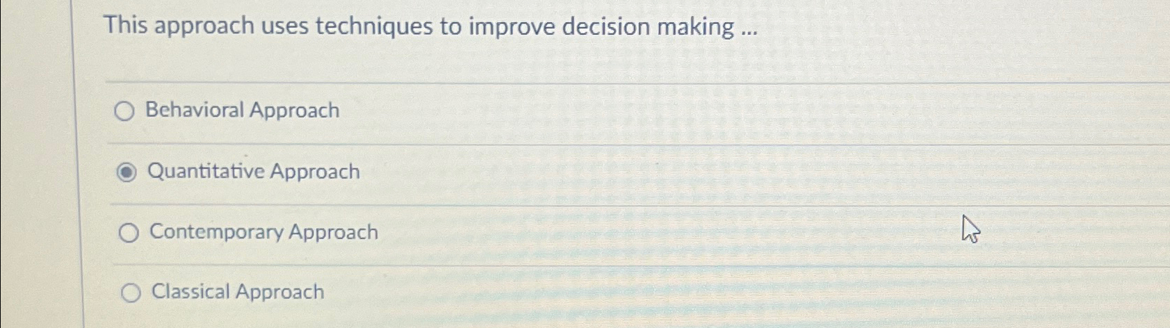  This approach uses techniques to improve decision making ... Behavioral Approach