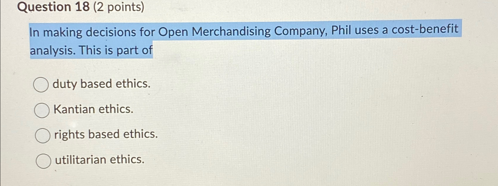 Question 18(2 points) In making decisions for Open Merchandising Company, Phil
