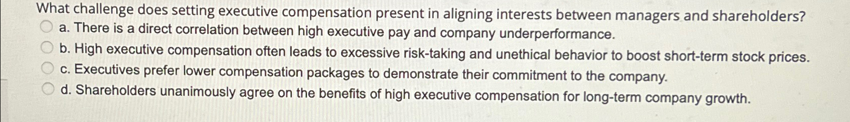  What challenge does setting executive compensation present in aligning interests between