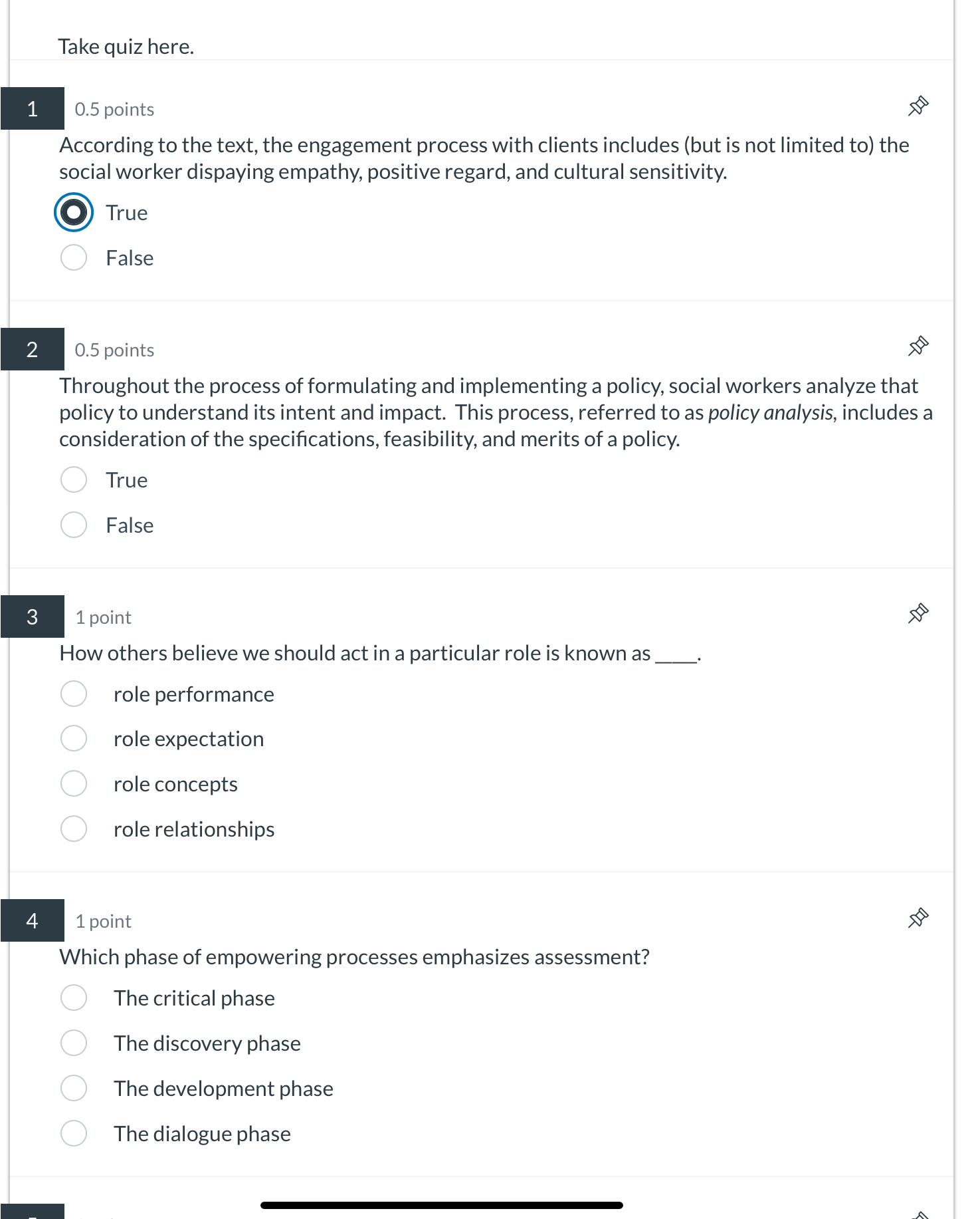 I True False 0.5 points Throughout the process of formulating and