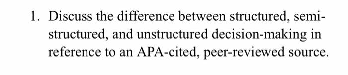 200 words or more Discuss the difference between structured, semistructured, and unstructured
