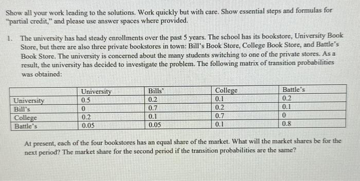 Show all work please. Show all your work leading to the solutions.