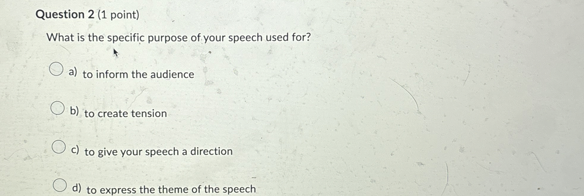  Question 2(1 point) What is the specific purpose of your speech