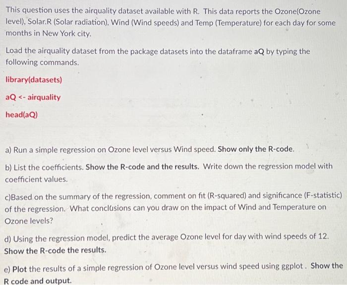  This question uses the airquality dataset available with R. This data