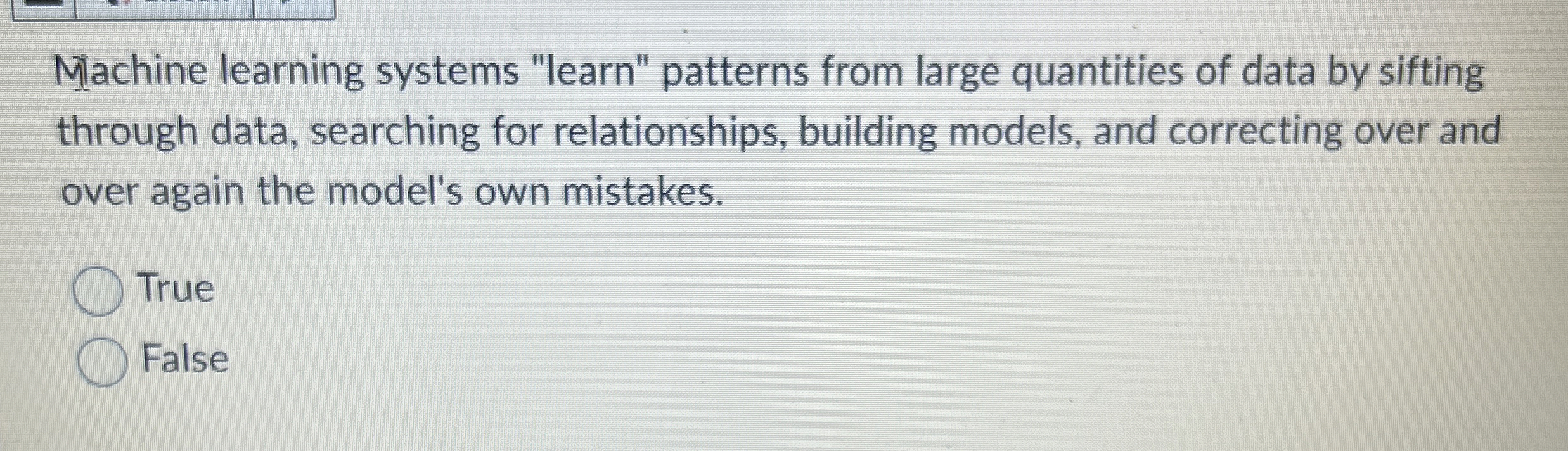  Machine learning systems "learn" patterns from large quantities of data by