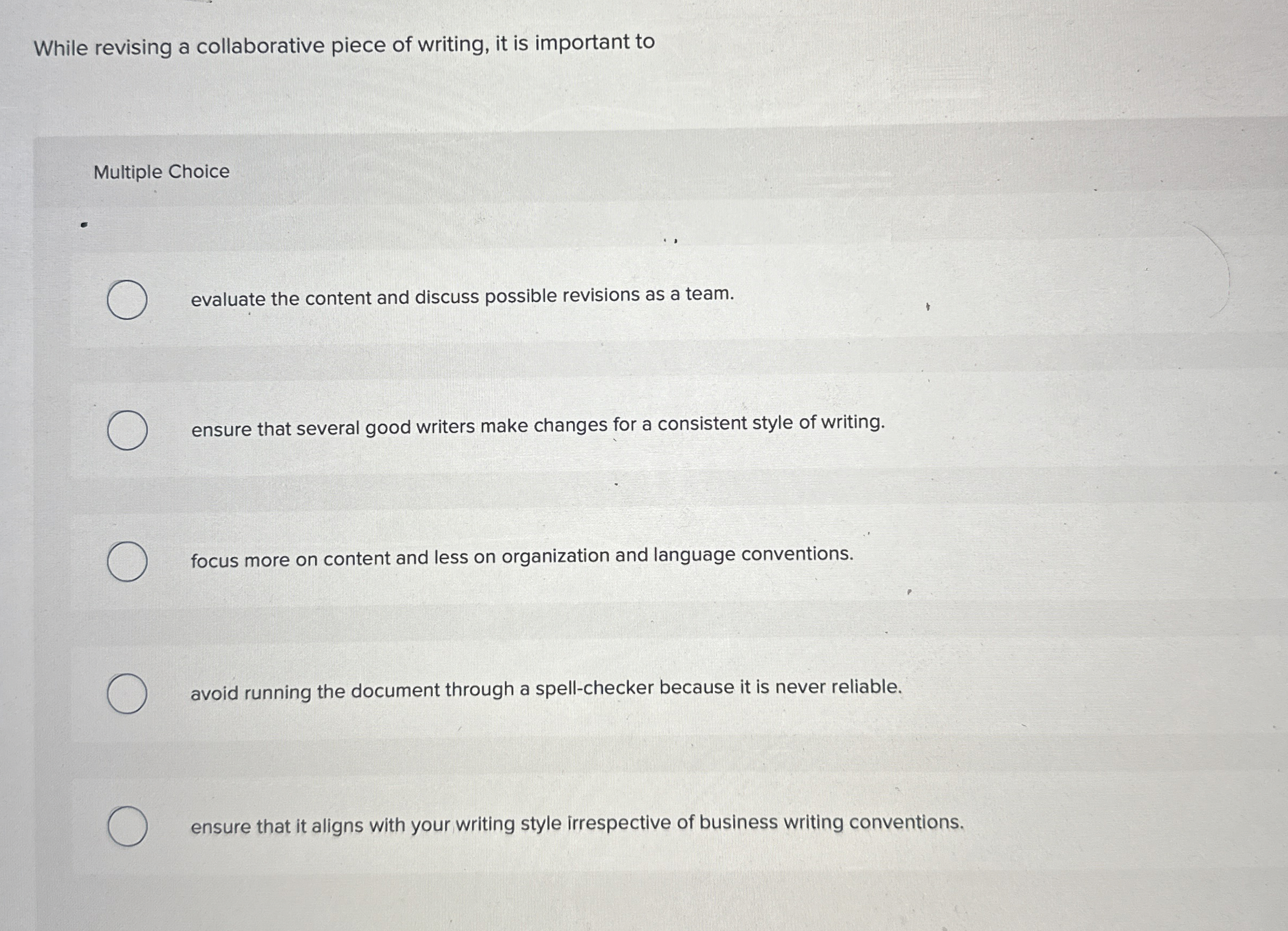  While revising a collaborative piece of writing, it is important to