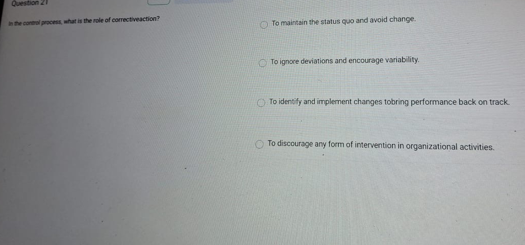  Question 21 In the control process, what is the role of