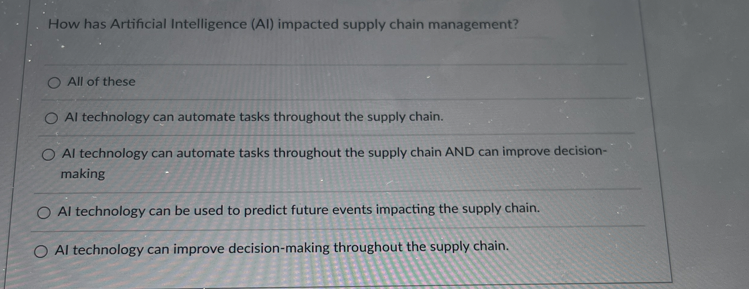  How has Artificial Intelligence (AI) impacted supply chain management? All of