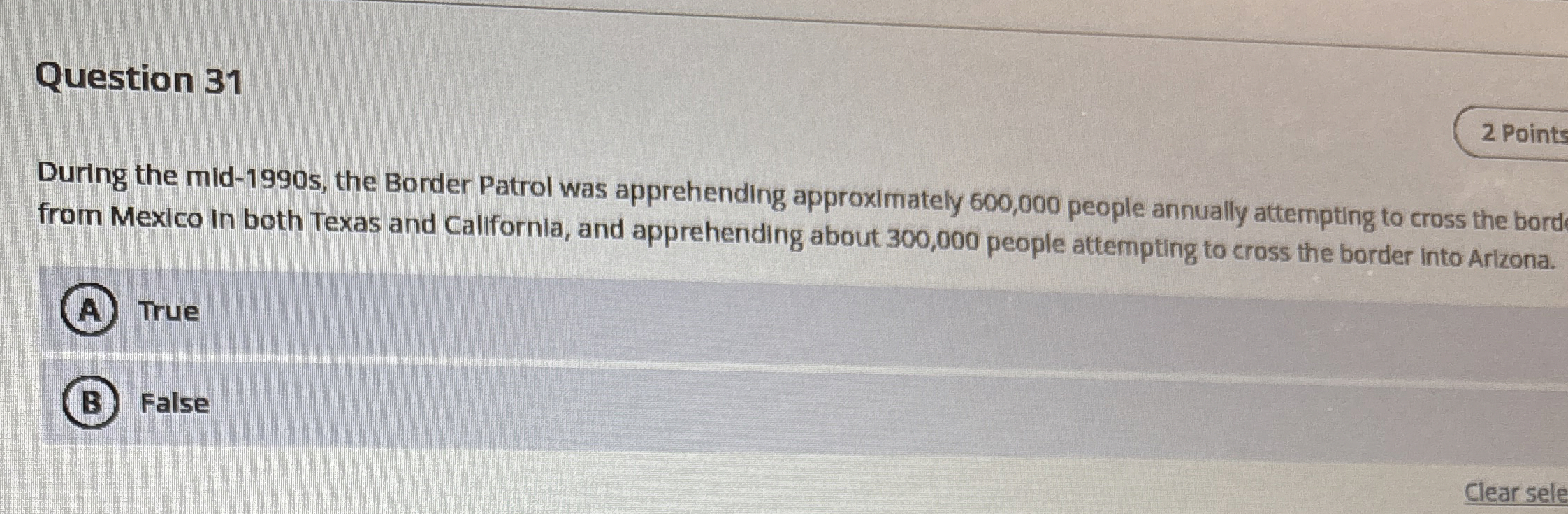  Question 31 During the mid-1990s, the Border Patrol was apprehending approximately