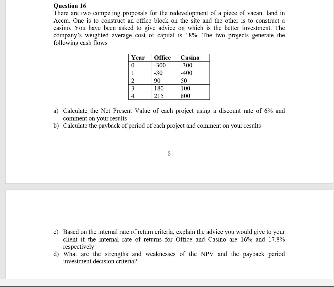  Question 16 There are two competing proposals for the redevelopment of