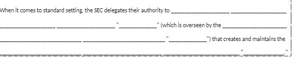When it comes to standard setting, the SEC delegates their authority