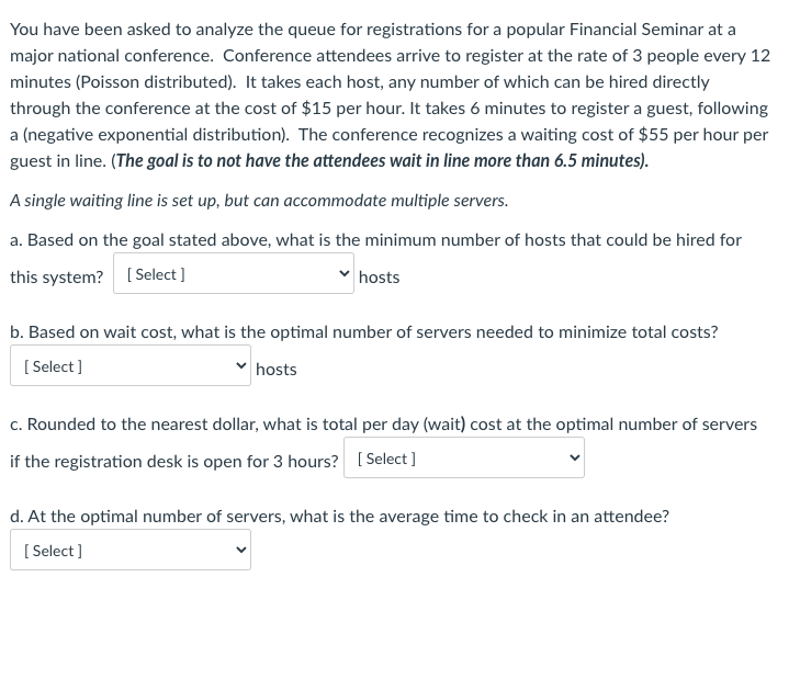 You have been asked to analyze the queue for registrations for