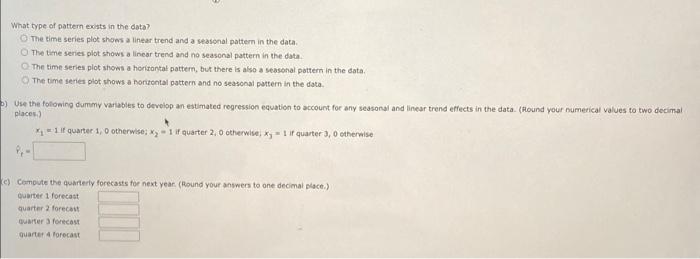 (a) Construct a time series piot. What type of pattern exists in