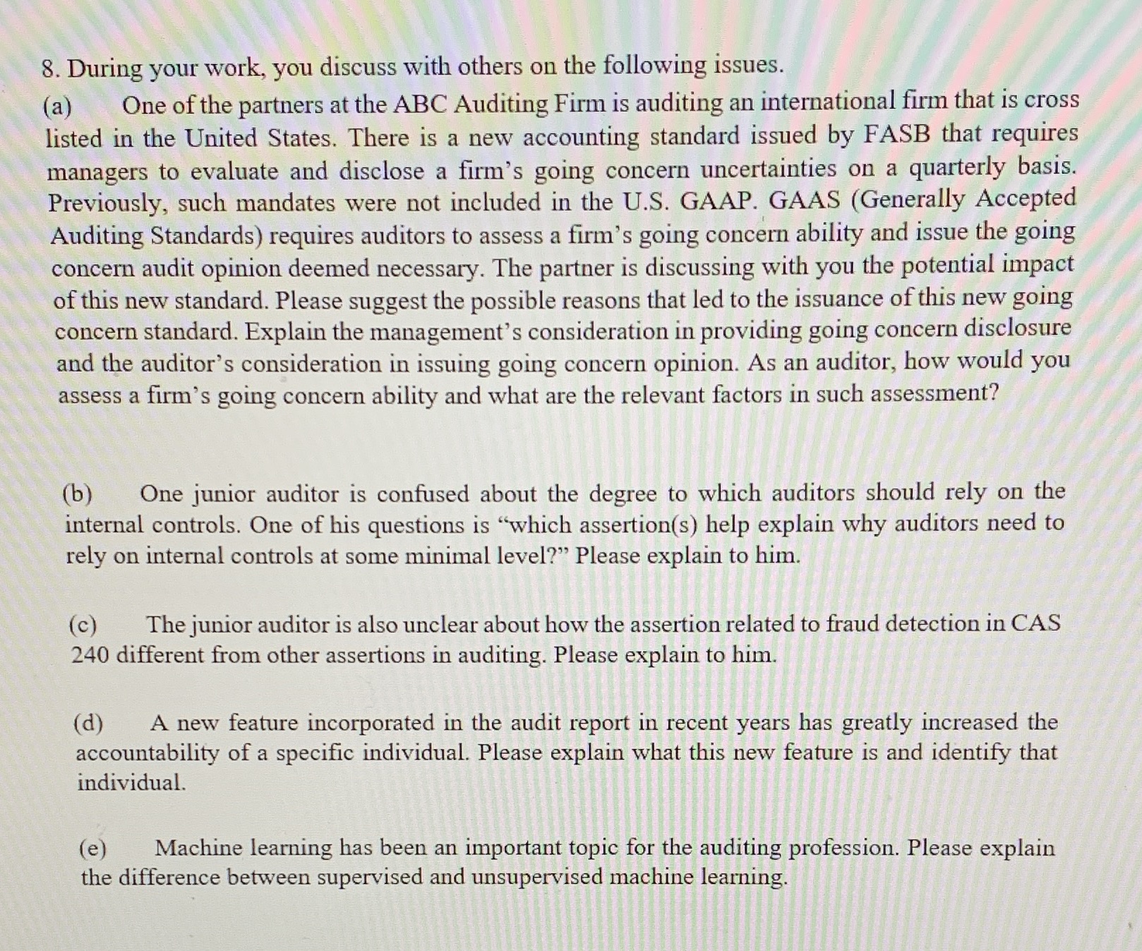 Need help with a,b,c,d,e PLEASE 8. During your work, you discuss with
