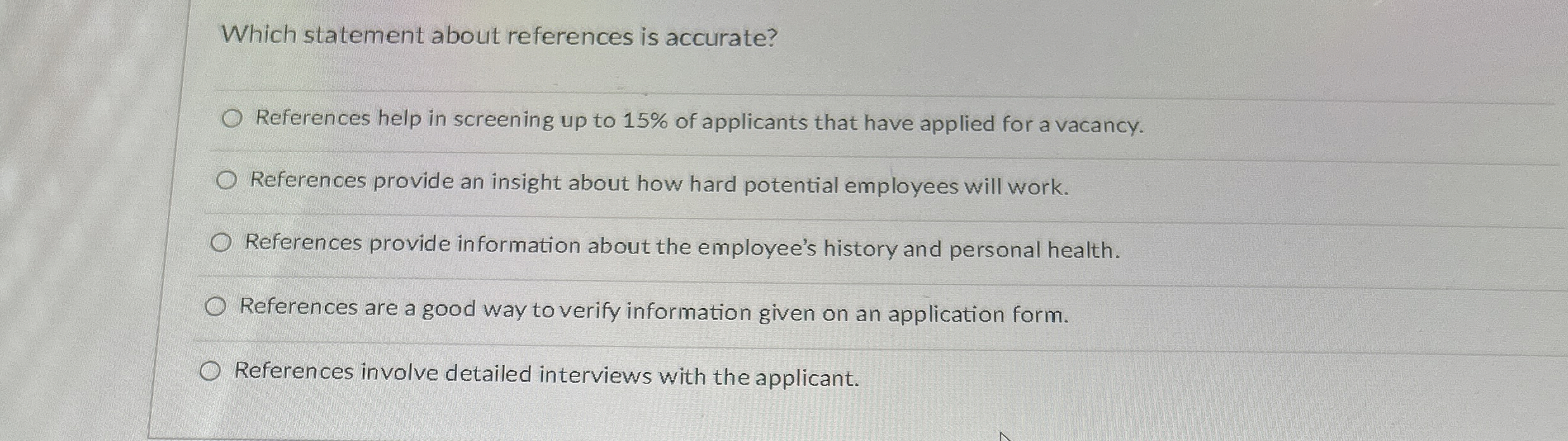  Which statement about references is accurate? References help in screening up
