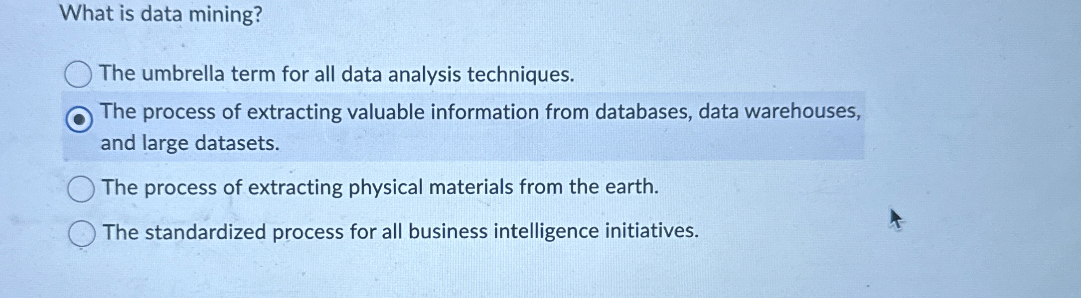  What is data mining? The umbrella term for all data analysis