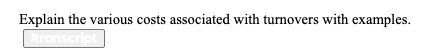 Explain the various costs associated with turnovers with examples