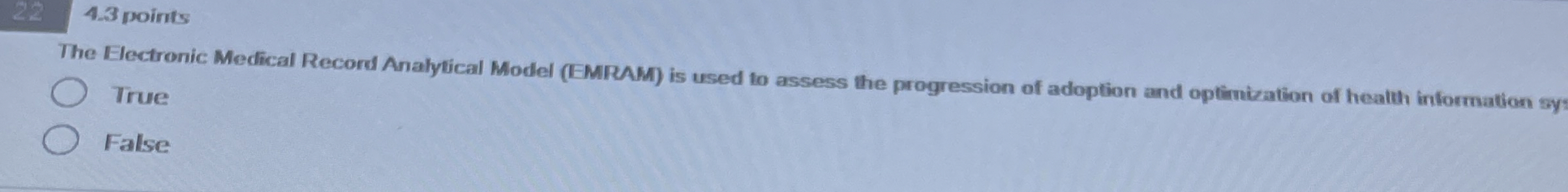  224.3 points The Electronic Medical Record Analytical Model (EMRAM) is used