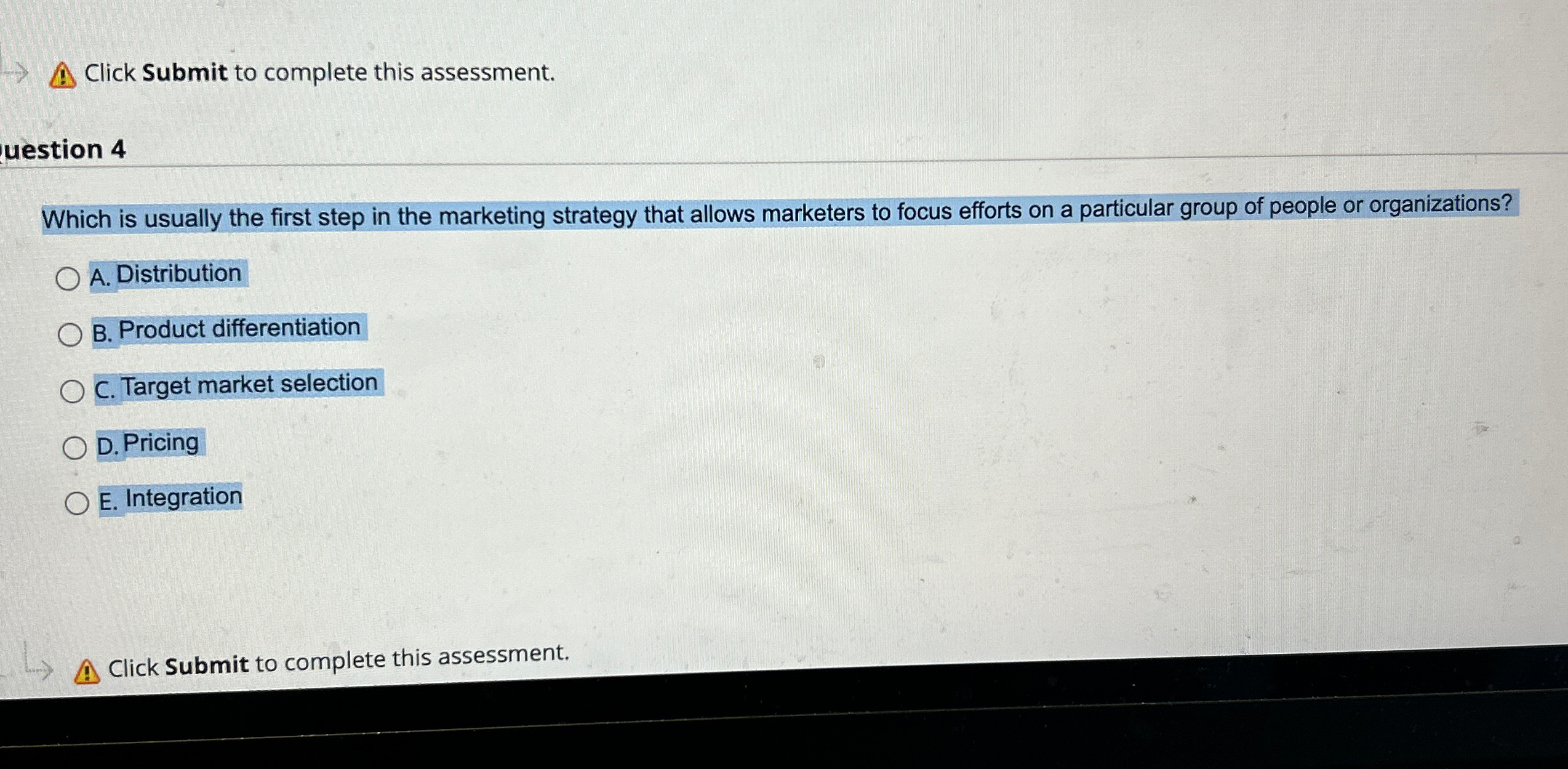  Click Submit to complete this assessment. uestion 4 Which is usually