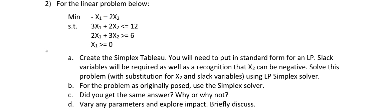  For the linear problem below: Min -x1-2x2 s.t.3x1+2x212 ,2x1+3x26 ,x10 a.