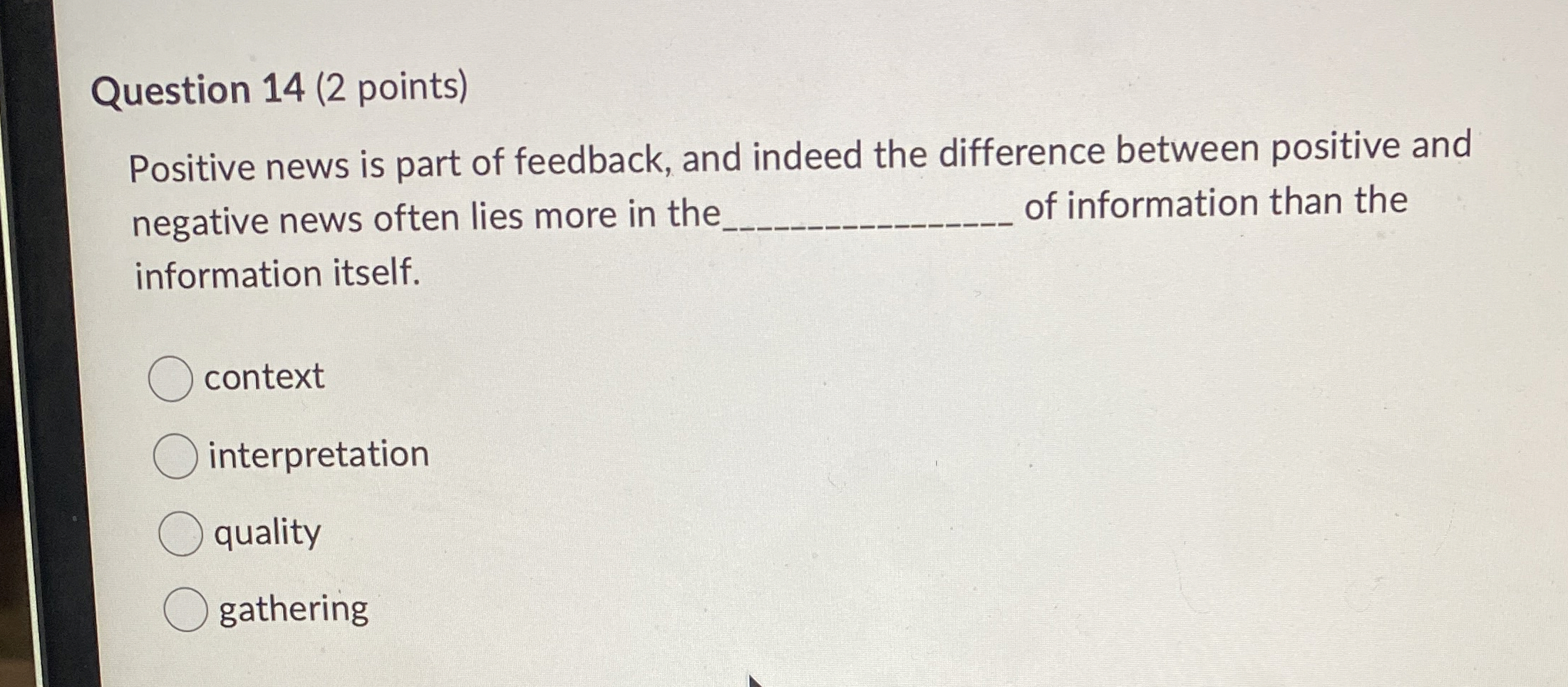  Question 14(2 points) Positive news is part of feedback, and indeed