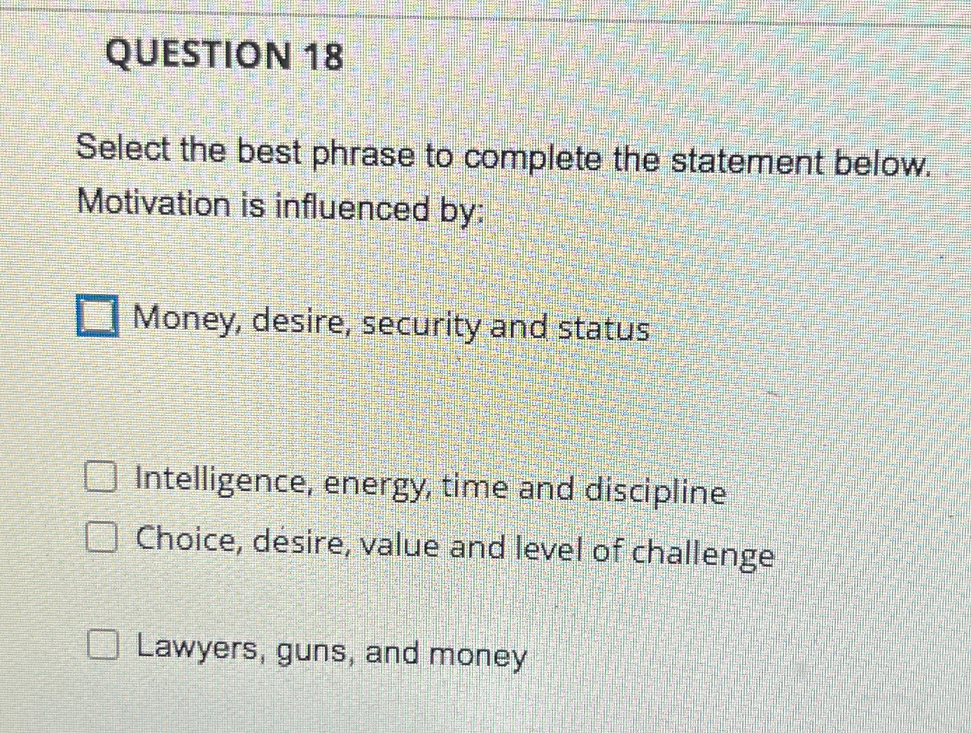  QUESTION 18 Select the best phrase to complete the statement below.