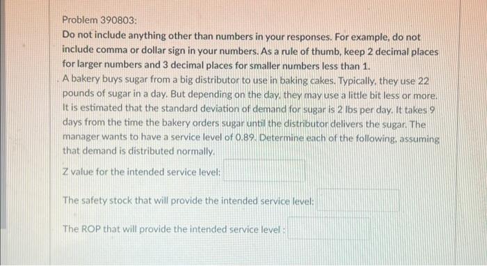  Problem 390803: Do not include anything other than numbers in your