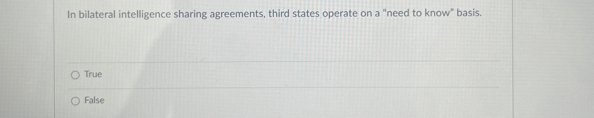  In bilateral intelligence sharing agreements, third states operate on a "need