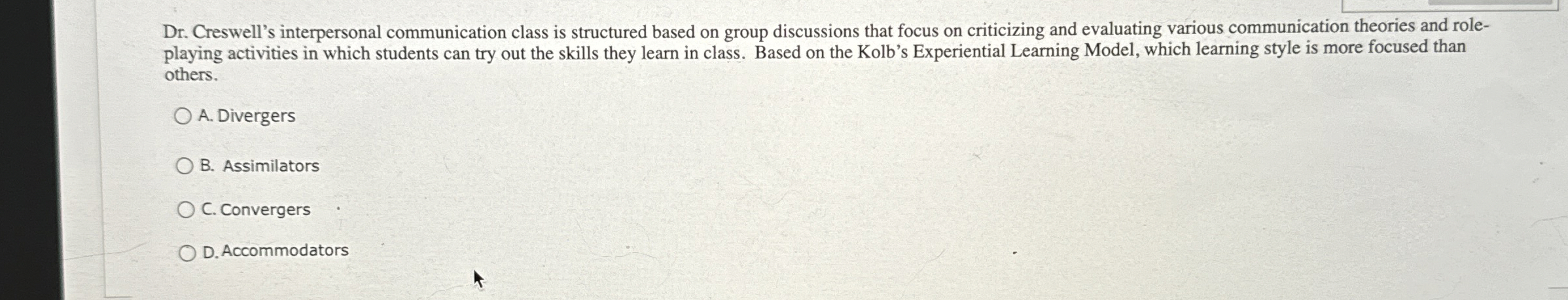  Dr. Creswell's interpersonal communication class is structured based on group discussions