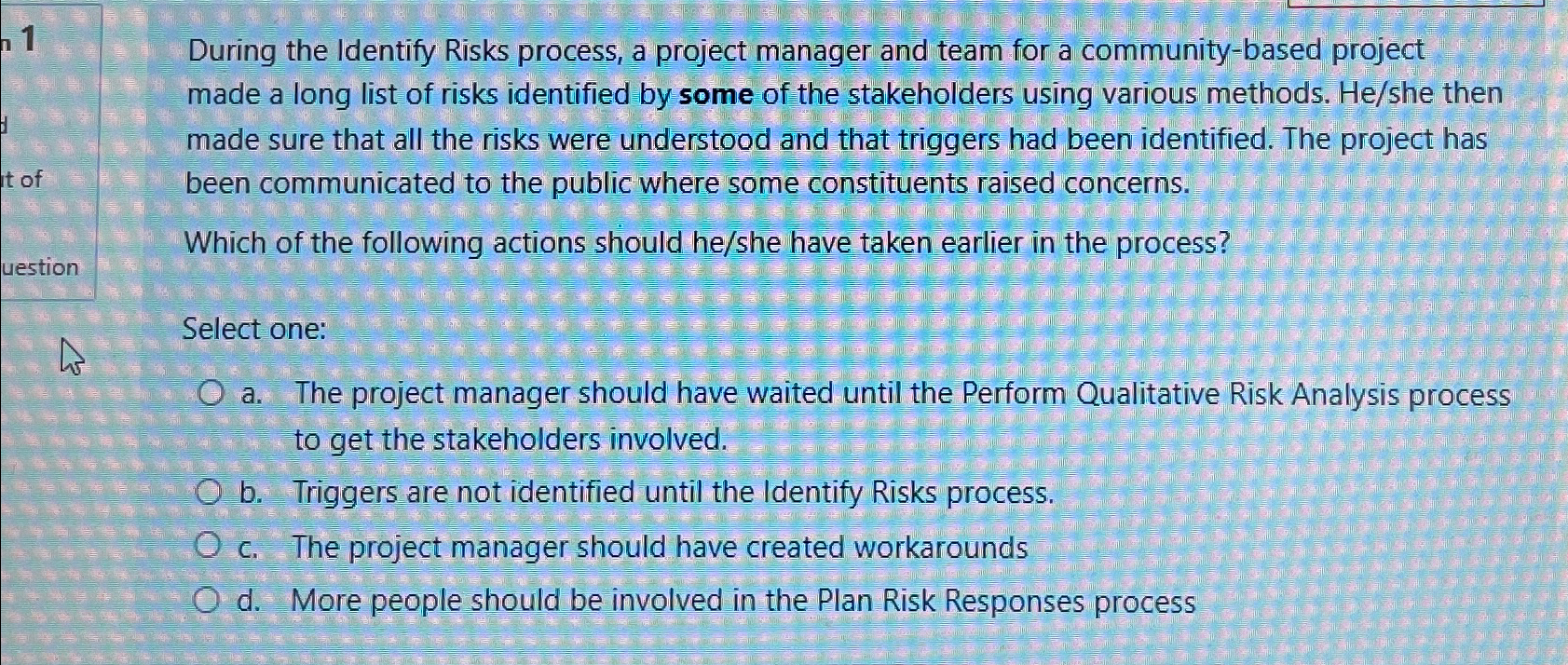  During the Identify Risks process, a project manager and team for