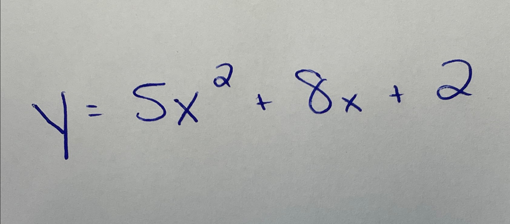  y=5x2+8x+2 