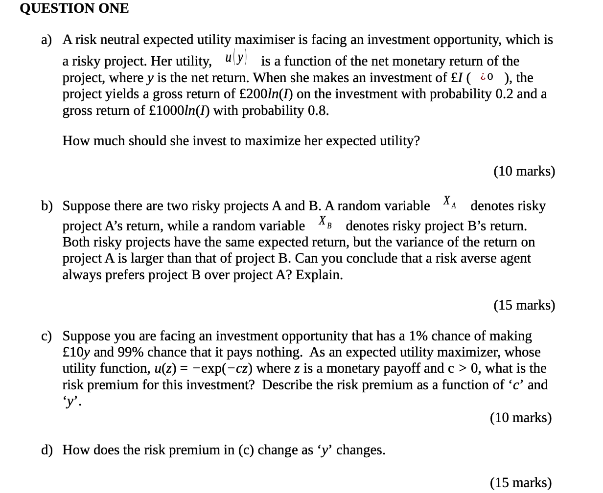 QUESTION ONE a) b) d) A risk neutral expected utility maximiser