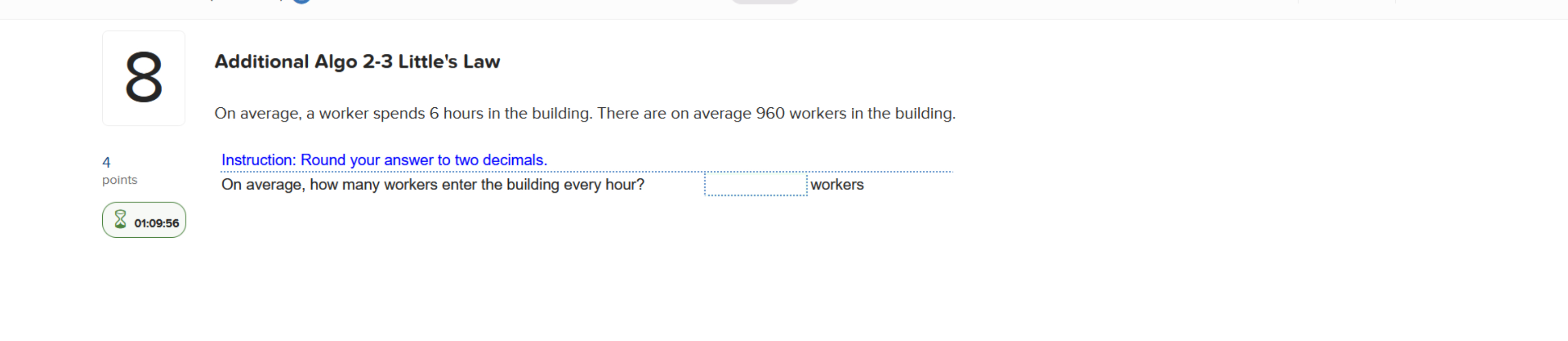  Additional Algo 2-3 Little's Law On average, a worker spends 6