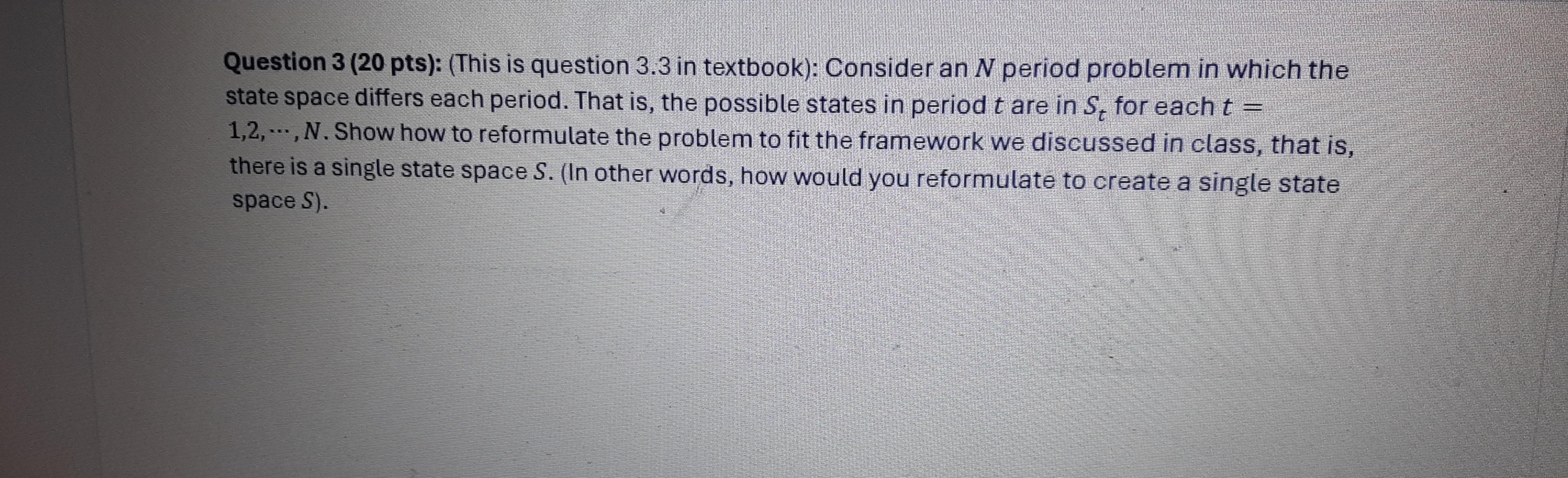  Question 3(20 pts): Consider an N period problem in which the