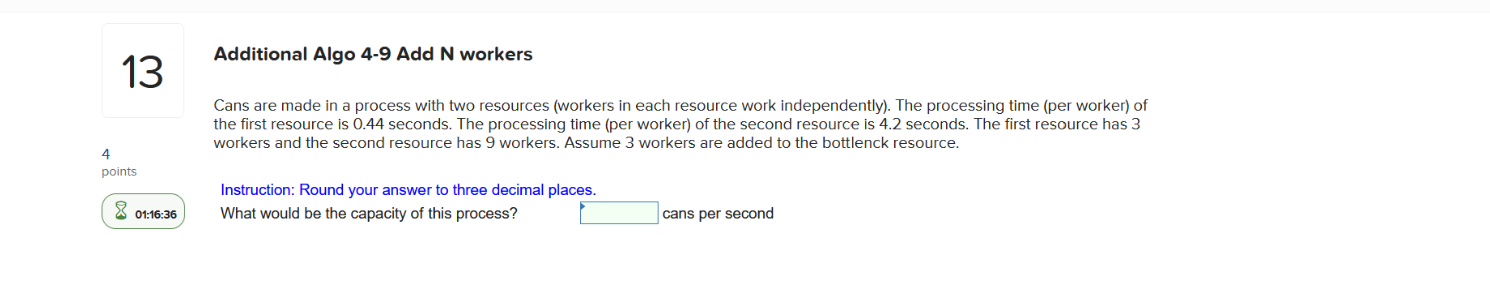  13 Additional Algo 4-9 Add N workers Cans are made in