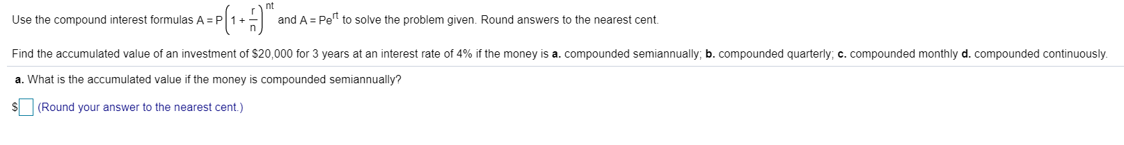 nt Use the compound interest formulas A = P and A =
