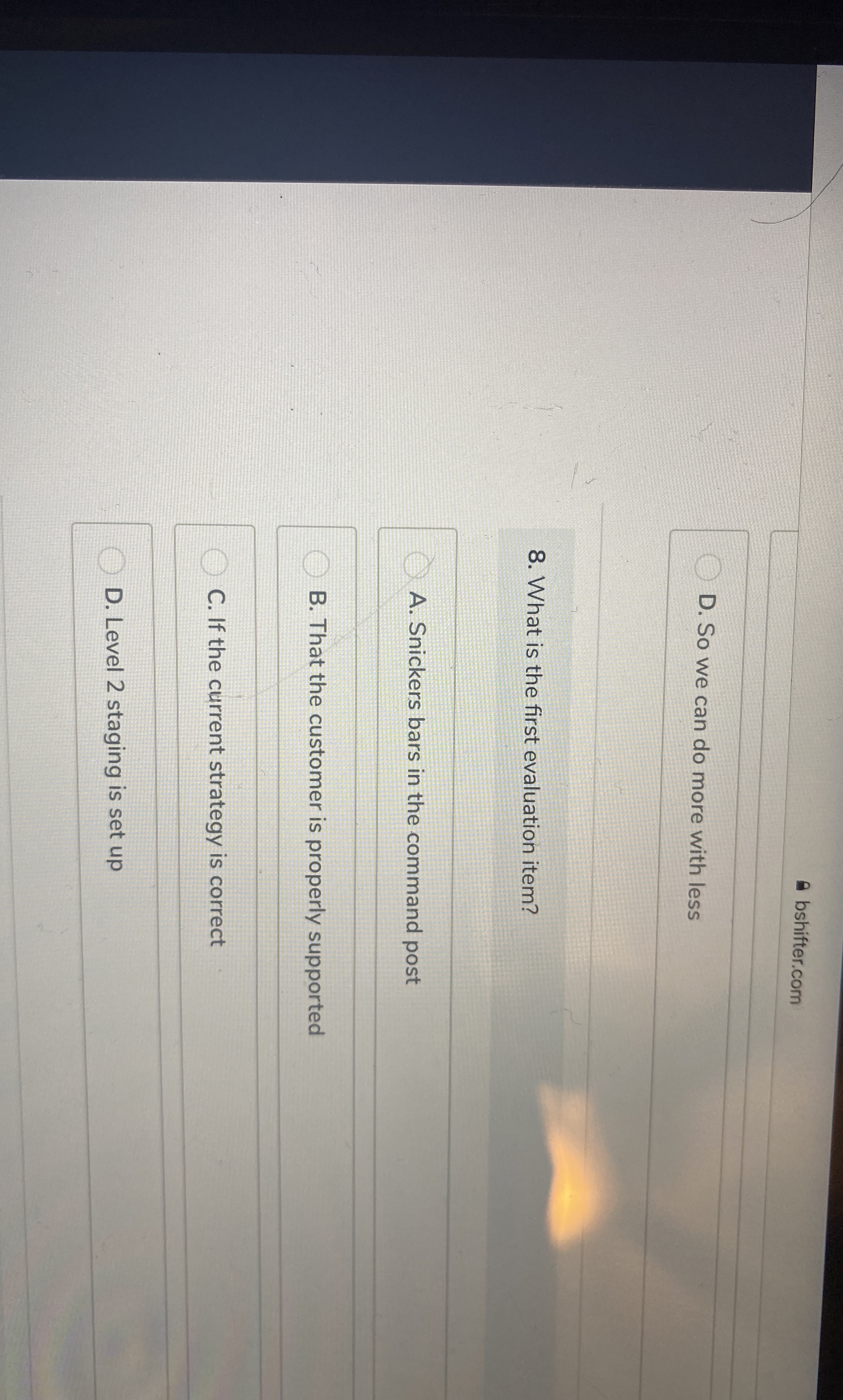  bshifter.com D. So we can do more with less 8. What