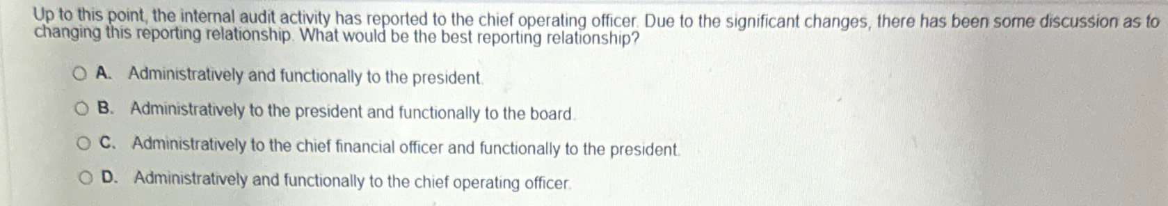  Up to this point, the internal audit activity has reported to