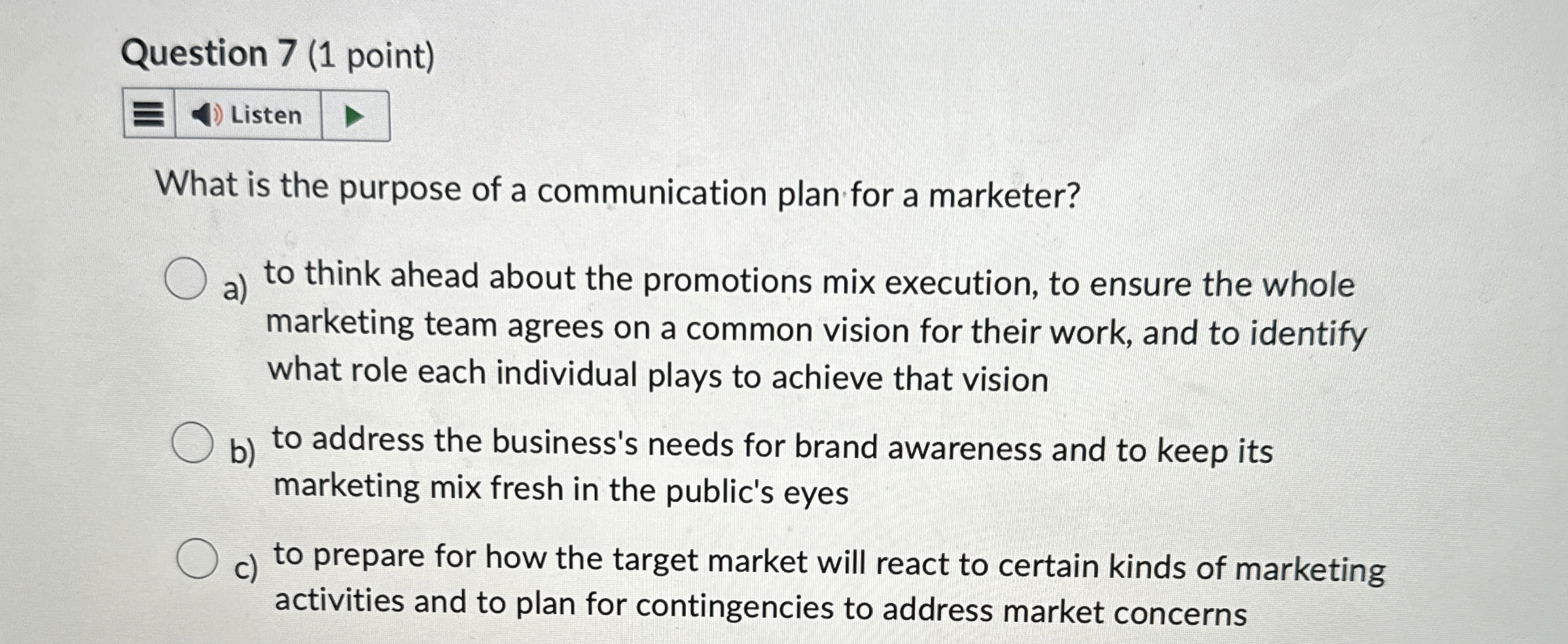 Question 7(1 point) What is the purpose of a communication plan