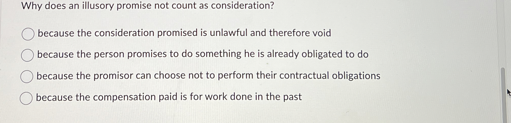  Why does an illusory promise not count as consideration? because the