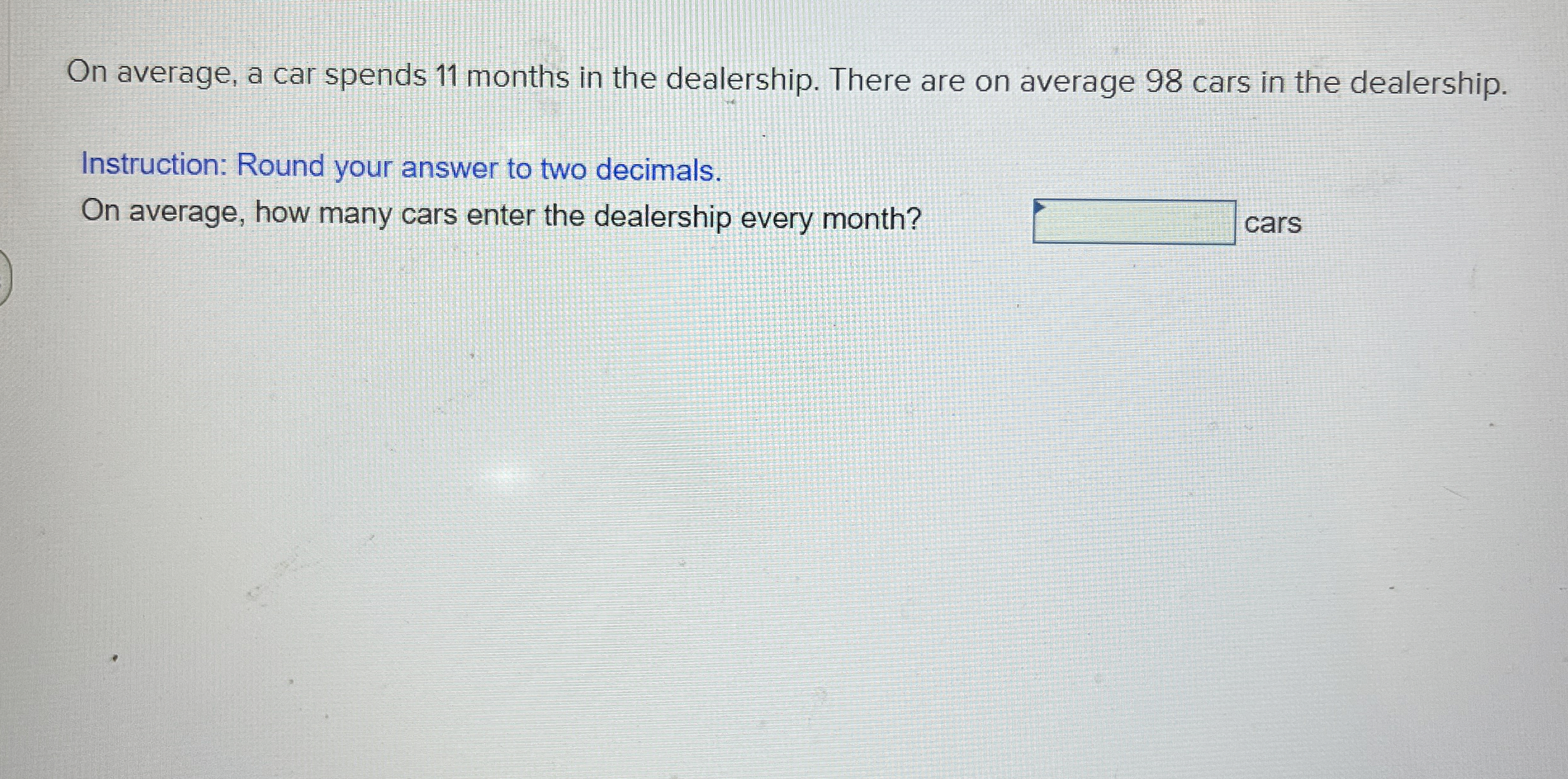  On average, a car spends 11 months in the dealership. There