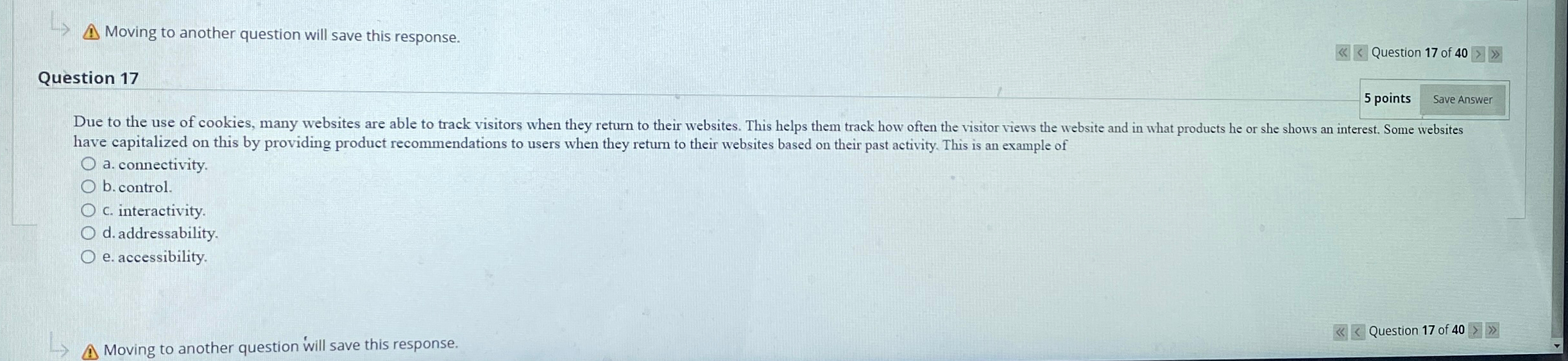  Moving to another question will save this response. Question 17 5