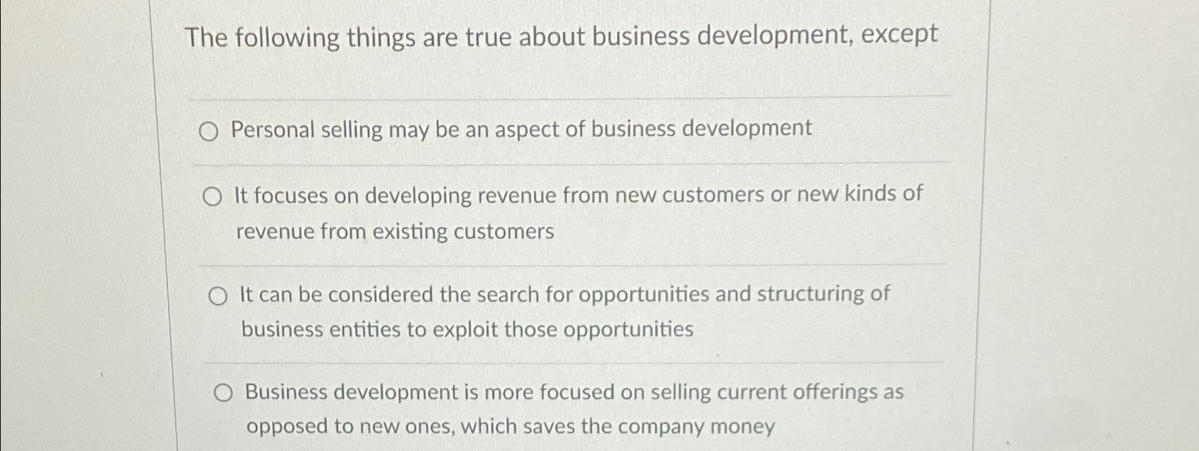  The following things are true about business development, except Personal selling