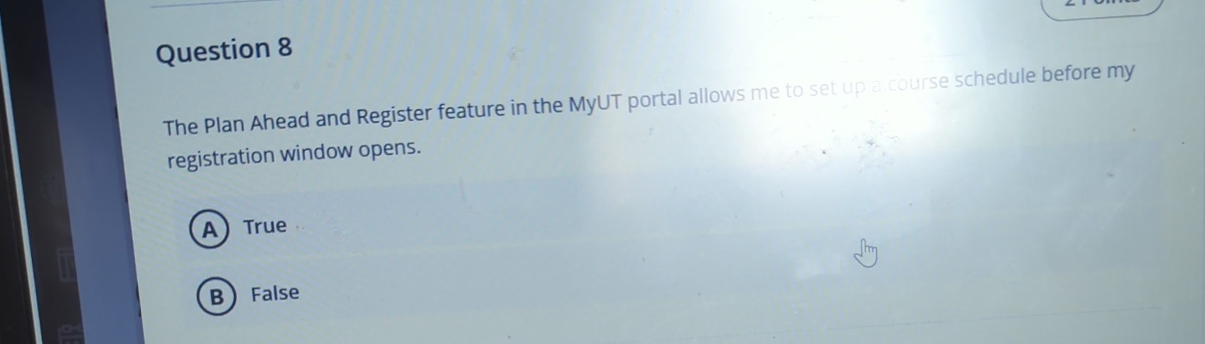  Question 8 The Plan Ahead and Register feature in the MyUT