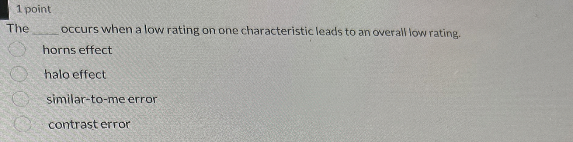  1 point The occurs when a low rating on one characteristic