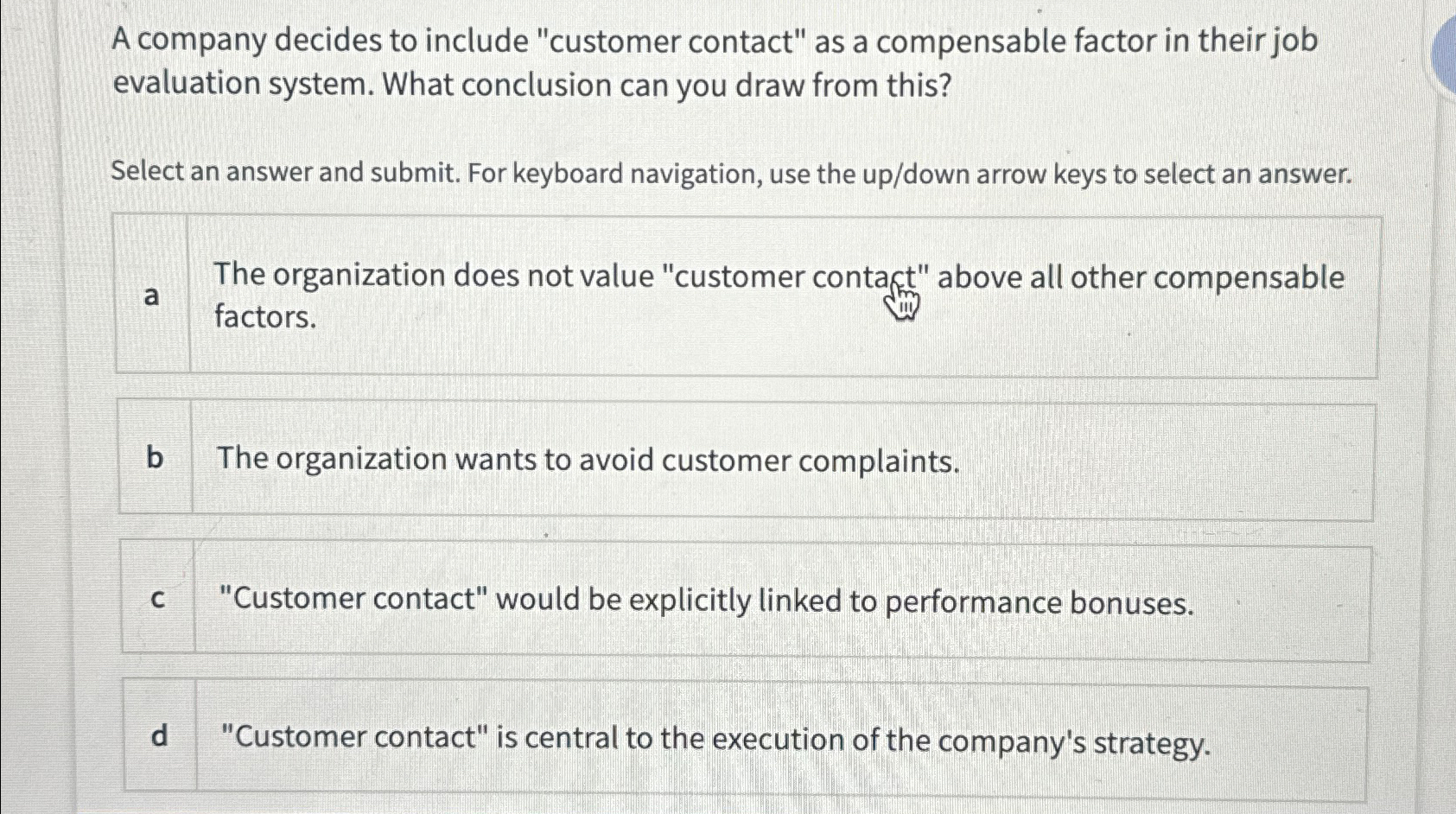  A company decides to include "customer contact" as a compensable factor