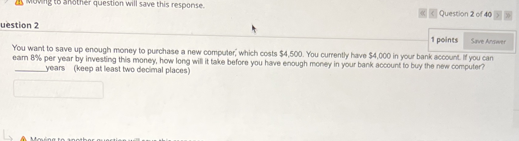  Moving to another question will save this response. > uestion 2