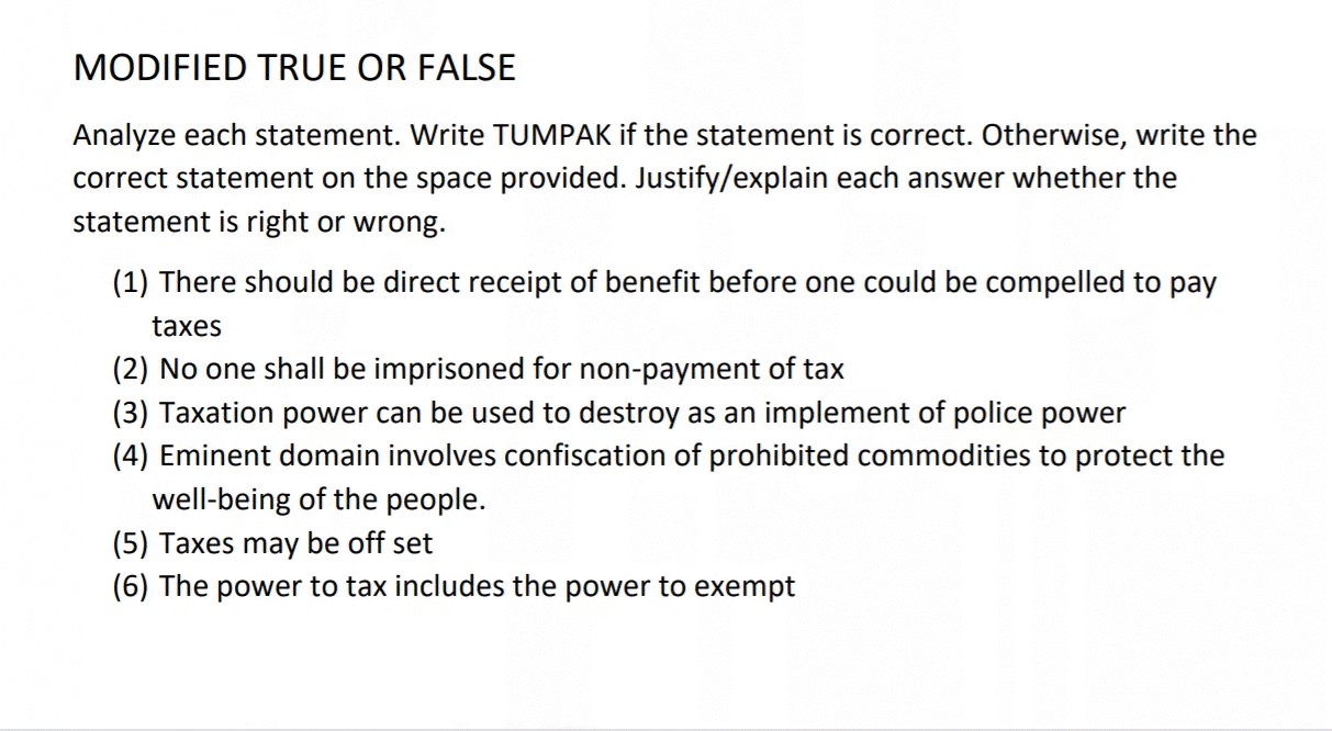 every answer should have an explanation MODIFIED TRUE OR FALSE Analyze each
