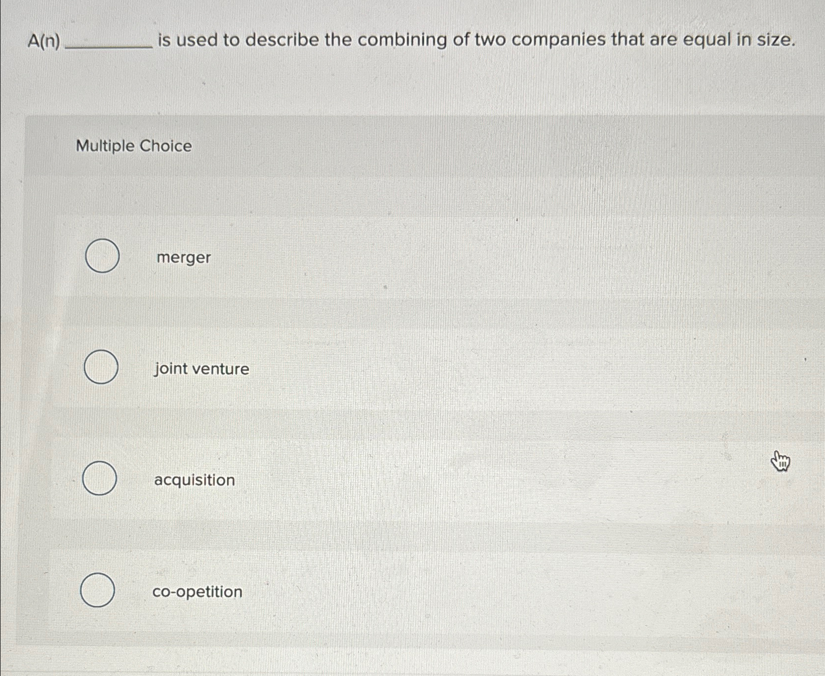  A(n) is used to describe the combining of two companies that
